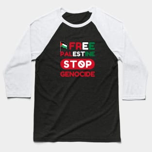 Free Palestine Stop Genocide Baseball T-Shirt